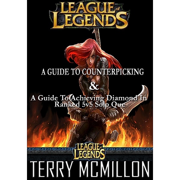 League of Legends: Solo Que & Counterpicking Guide Set, Terry Mcmillon