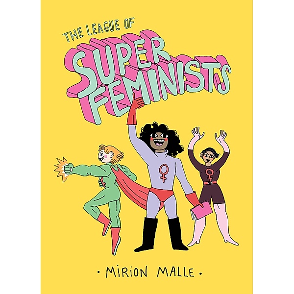 League of Super Feminists, Mirion Malle