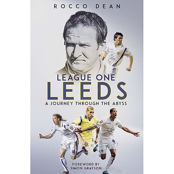 League One Leeds / Pitch Publishing, Rocco Dean