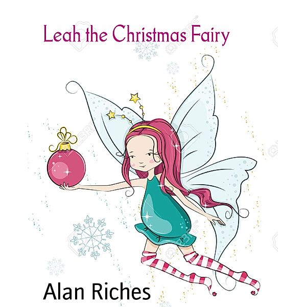 Leah the Christmas Fairy, Alan Riches