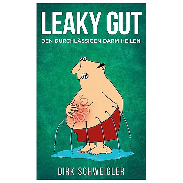 Leaky Gut, Dirk Schweigler