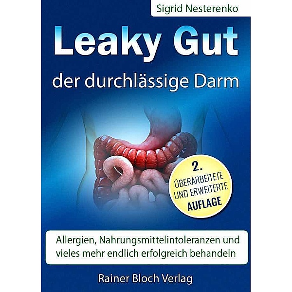 Leaky Gut - der durchlässige Darm, Sigrid Nesterenko