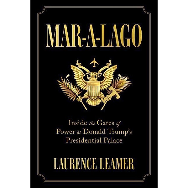 Leamer, L: Mar-A-Lago, Laurence Leamer