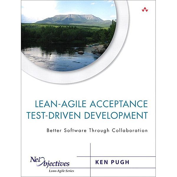 Lean-Agile Acceptance Test-Driven-Development, Ken Pugh