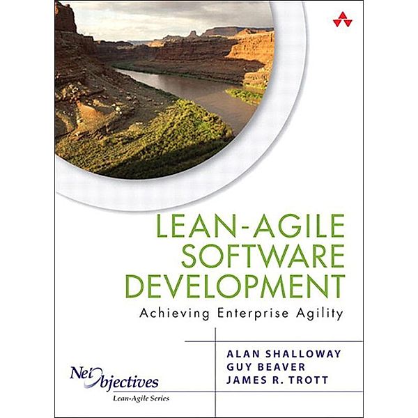 Lean-Agile Software Development, Alan Shalloway, Guy Beaver, James Trott