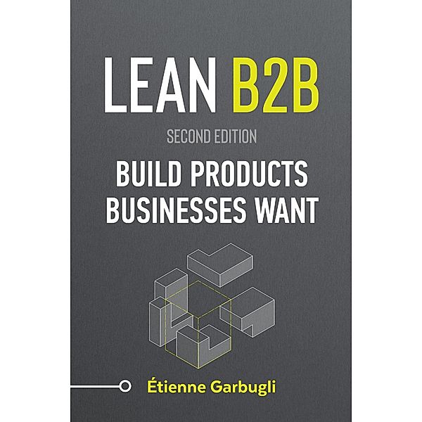Lean B2B: Build Products Businesses Want, Étienne Garbugli