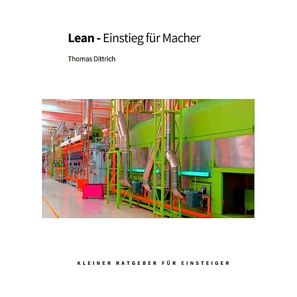 Lean - Einstieg für Macher, Thomas Dittrich