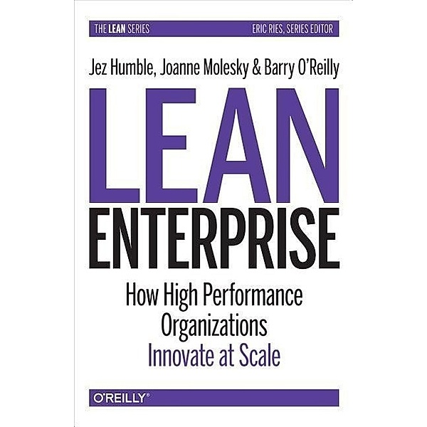 Lean Enterprise, Jez Humble, Barry O'Reilly, Joanne Molesky