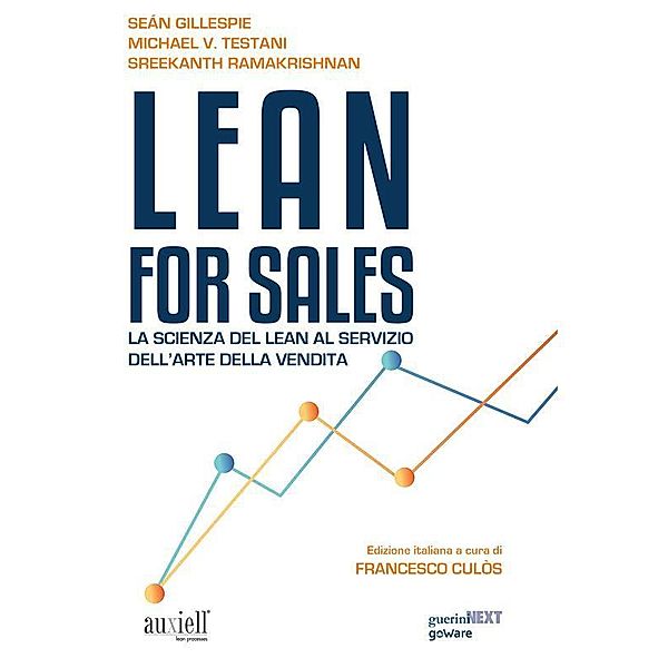 Lean for Sales. La scienza del lean al servizio dell'arte della vendita, Seán Gillespie, Michael V. Testani, Sreekanth Ramakrishnan