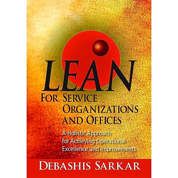 Lean for Service Organizations and Offices, Debashis Sarkar