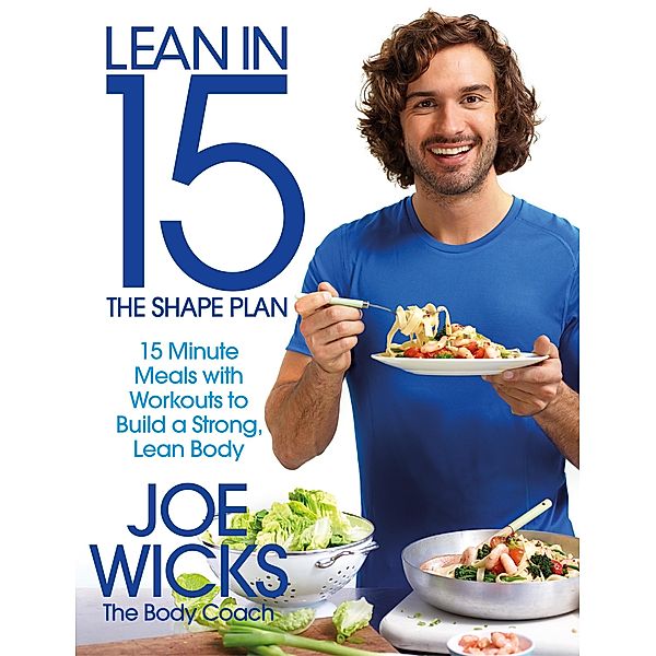 Lean in 15 - The Shape Plan, Joe Wicks