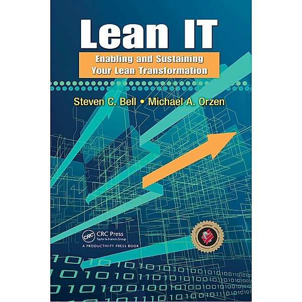 Lean IT, Steven C Bell, Michael A Orzen