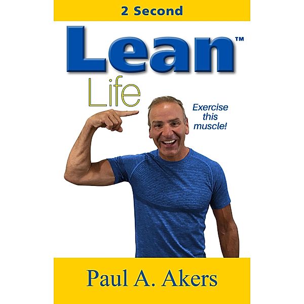 Lean Life, Paul A. Akers