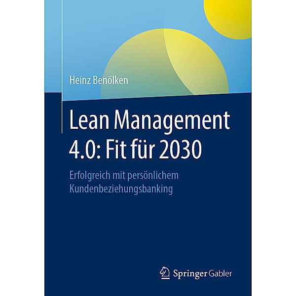 Lean Management 4.0: Fit für 2030, Heinz Benölken