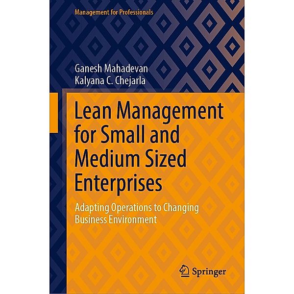 Lean Management for Small and Medium Sized Enterprises / Management for Professionals, Ganesh Mahadevan, Kalyana C. Chejarla