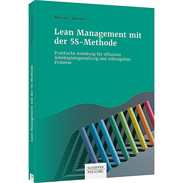 Lean Management mit der 5S-Methode, Manuel Lehmann