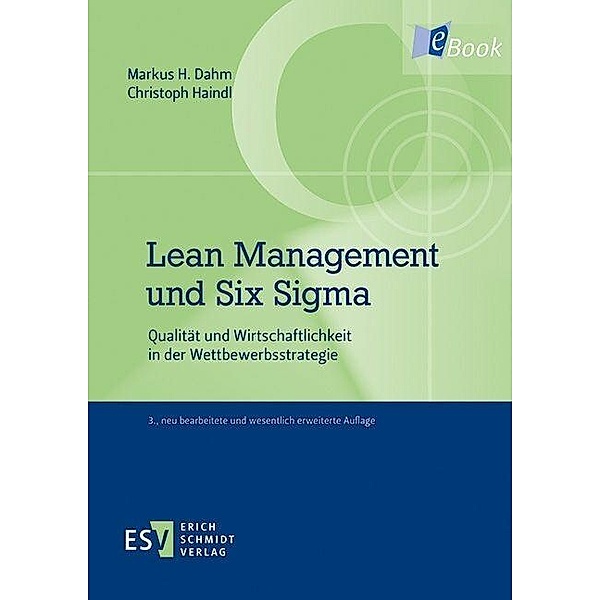 Lean Management und Six Sigma, Markus H. Dahm, Christoph Haindl