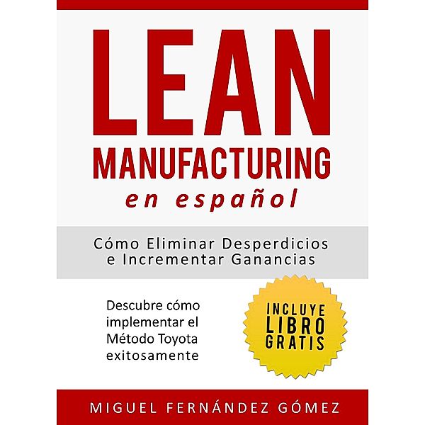 Lean Manufacturing en Español, Miguel Fernández Gómez