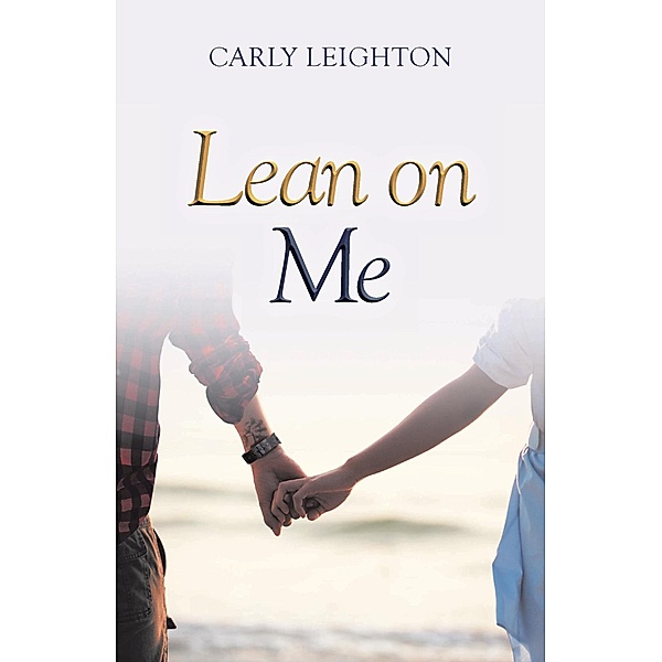 Lean on Me, Carly Leighton