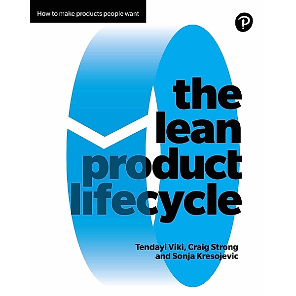 Lean Product Lifecycle, The / Pearson Business, Tendayi Viki, Craig Strong, Sonja Kresojevic