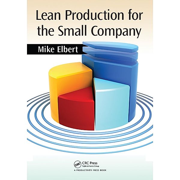 Lean Production for the Small Company, Mike Elbert