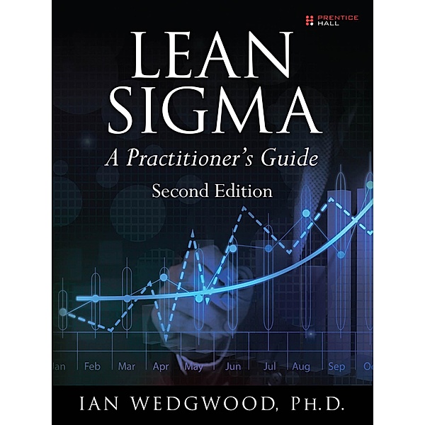 Lean Sigma--A Practitioner's Guide, Wedgwood Ian