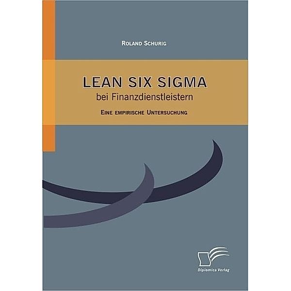 Lean Six Sigma bei Finanzdienstleistern, Roland Schurig