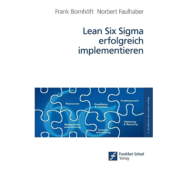 Lean Six Sigma erfolgreich implementieren, Frank Bornhöft, Norbert Faulhaber