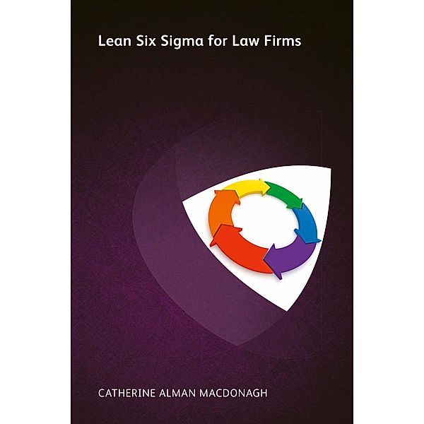 Lean Six Sigma for Law Firms, Catherine Alman MacDonagh