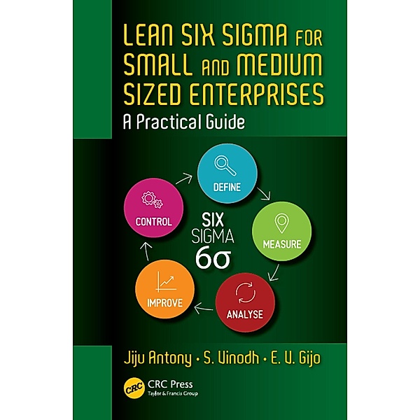 Lean Six Sigma for Small and Medium Sized Enterprises, Jiju Antony, S. Vinodh, E. V. Gijo