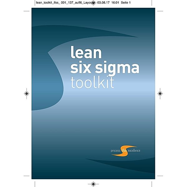 lean six sigma toolkit, Suzanne Birkmayer, Robert Dannenmaier, Sabine Matlasek, Thomas Pirker-Krassnig, Wolfgang Weibert