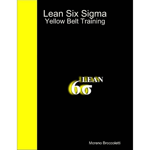 Lean Six Sigma - Yellow Belt Training, Moreno Broccoletti