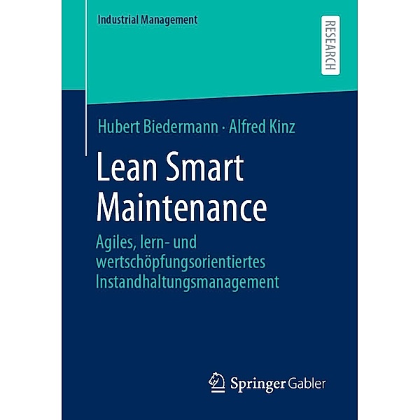 Lean Smart Maintenance / Industrial Management, Hubert Biedermann, Alfred Kinz