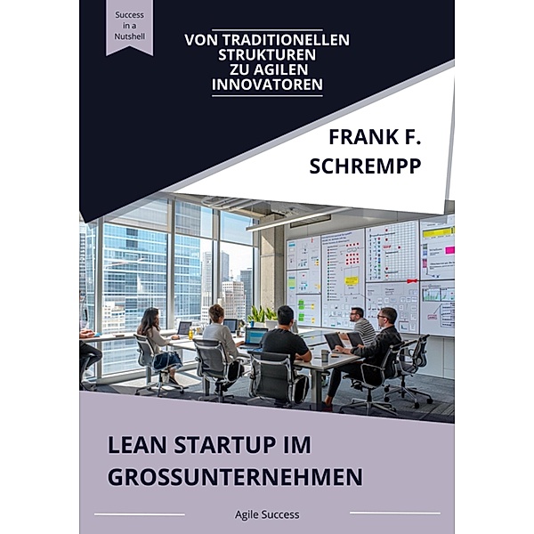 Lean Startup  im Grossunternehmen, Frank F. Schrempp