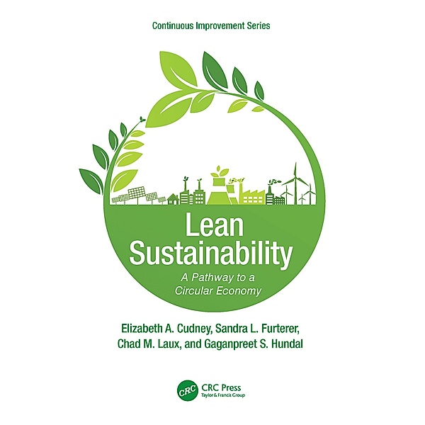 Lean Sustainability, Elizabeth A. Cudney, Sandra L. Furterer, Chad M. Laux, Gaganpreet S. Hundal