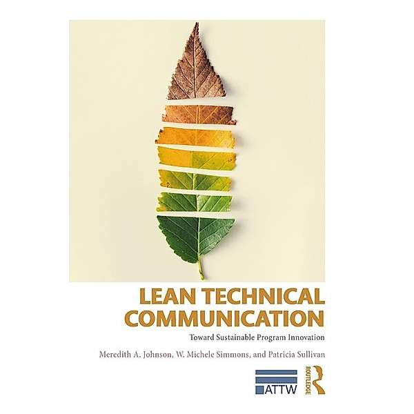 Lean Technical Communication, Meredith A. Johnson, W. Michele Simmons, Patricia Sullivan