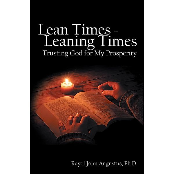 Lean Times - Leaning Times, Rayol John Augustus Ph. D.