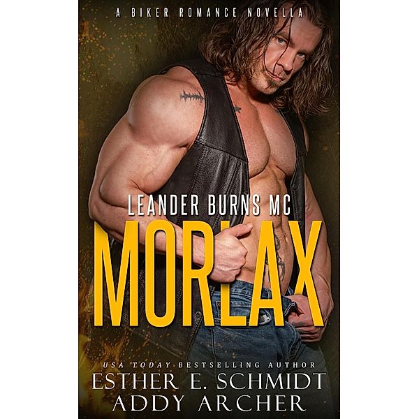 Leander Burns MC: Morlax, Addy Archer, Esther E. Schmidt