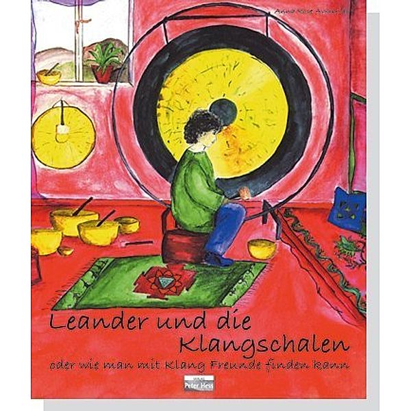 Leander und die Klangschalen - oder wie man mit Klang Freunde finden kann, Anna R. Avramidis