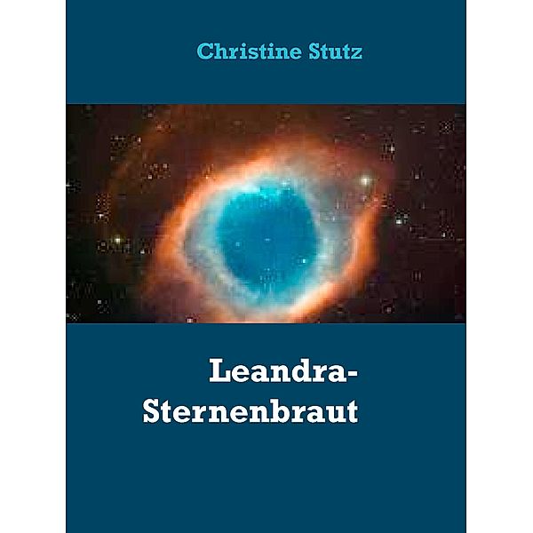 Leandra- Sternenbraut, Christine Stutz
