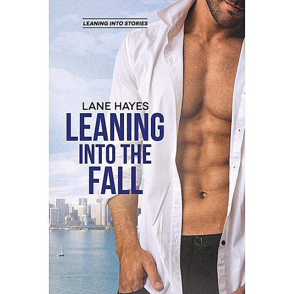 Leaning Into the Fall (Leaning Into Stories, #2) / Leaning Into Stories, Lane Hayes