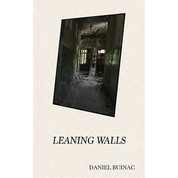 Leaning Walls, Daniel Buinac