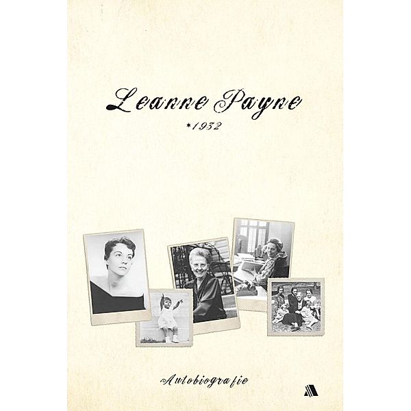 Leanne  Payne * 1932, Leanne Payne