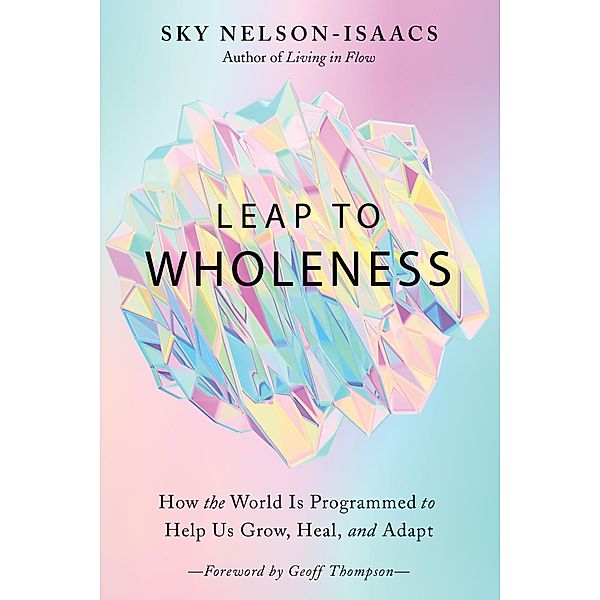 Leap to Wholeness, Sky Nelson-Isaacs