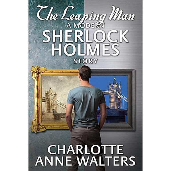 Leaping Man - A Modern Sherlock Holmes Story / Andrews UK, Charlotte Anne Walters
