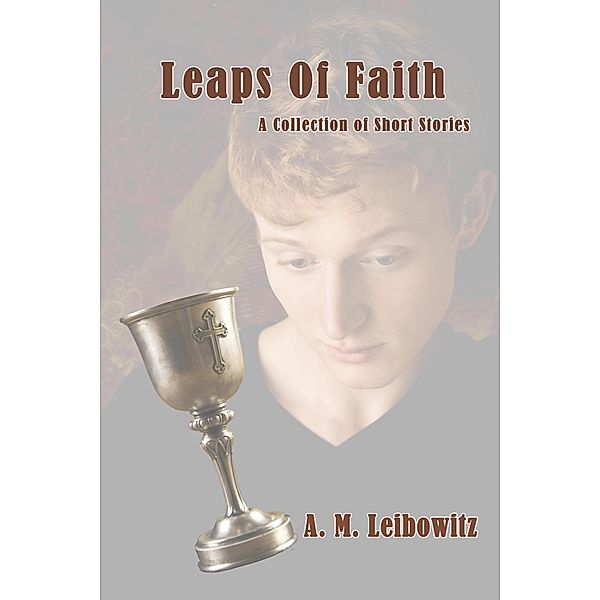 Leaps of Faith, A. M. Leibowitz