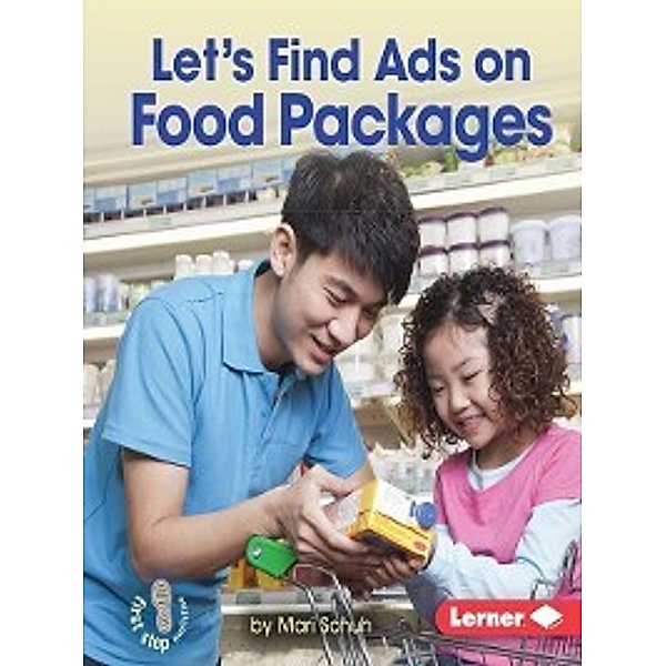 Learn about Advertising: Let's Find Ads on Food Packages, Mari Schuh