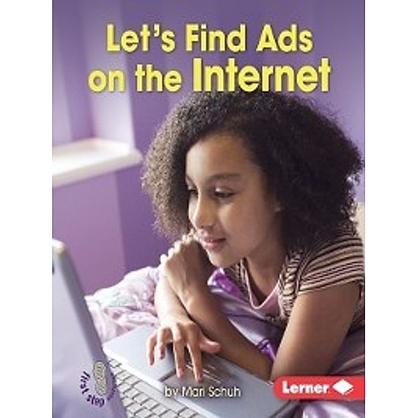 Learn about Advertising: Let's Find Ads on the Internet, Mari Schuh