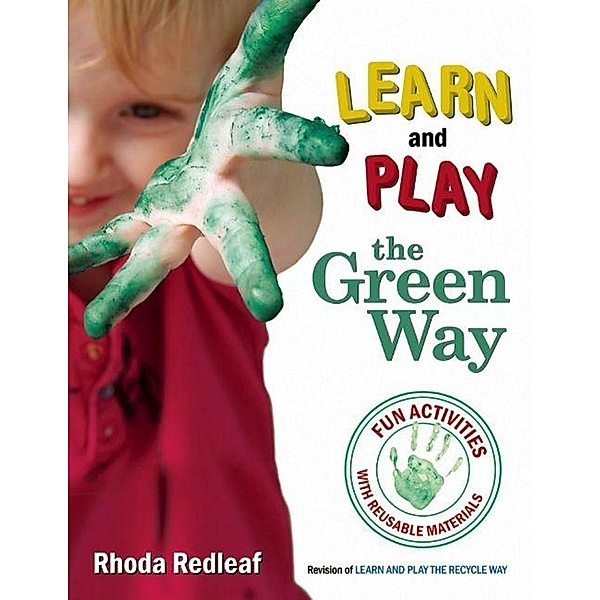 Learn and Play the Green Way / Redleaf Press, Rhoda Redleaf