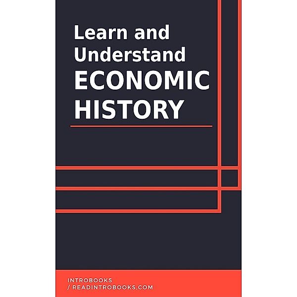 Learn and Understand Economic History, IntroBooks Team